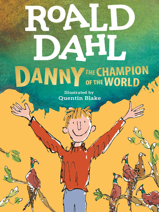 Title details for Danny the Champion of the World by Roald Dahl - Available